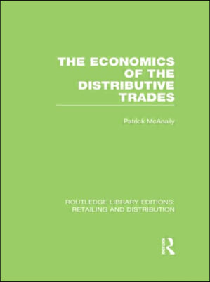 Economics of the Distributive Trades (RLE Retailing and Distribution)