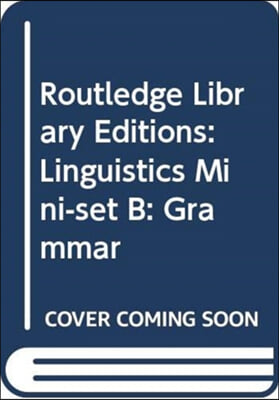 Routledge Library Editions: Linguistics Mini-set B: Grammar