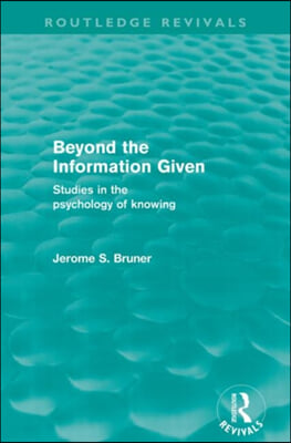 Beyond the Information Given (Routledge Revivals)