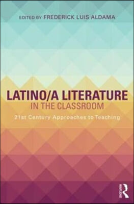 Latino/a Literature in the Classroom: Twenty-first-century approaches to teaching