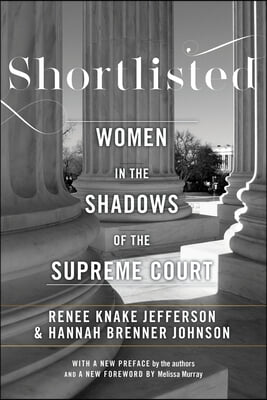 Shortlisted: Women in the Shadows of the Supreme Court