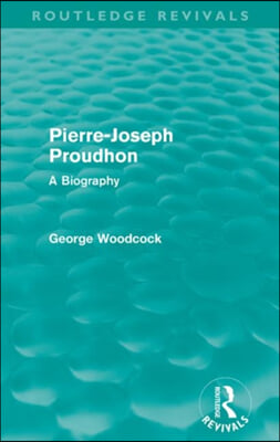 Pierre-Joseph Proudhon (Routledge Revivals)