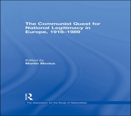 Communist Quest for National Legitimacy in Europe, 1918-1989