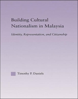 Building Cultural Nationalism in Malaysia