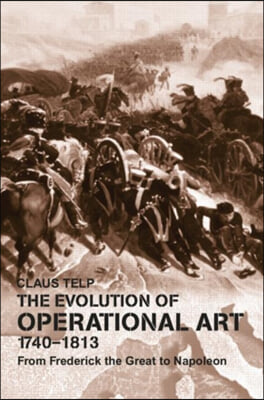 Evolution of Operational Art, 1740-1813