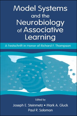 Model Systems and the Neurobiology of Associative Learning: A Festschrift in Honor of Richard F. Thompson