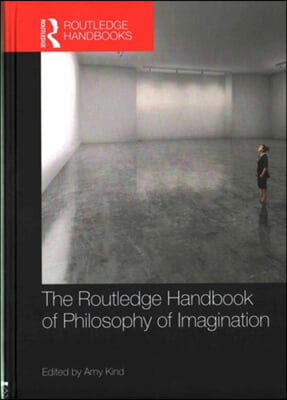 Routledge Handbook of Philosophy of Imagination