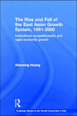 Rise and Fall of the East Asian Growth System, 1951-2000