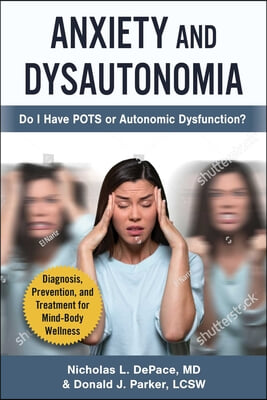 Anxiety and Dysautonomia: Do I Have Pots or Autonomic Dysfunction?