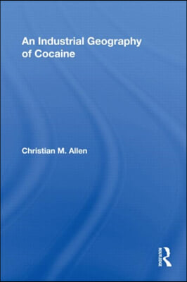 Industrial Geography of Cocaine