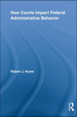 How Courts Impact Federal Administrative Behavior