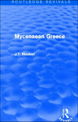 Mycenaean Greece (Routledge Revivals)