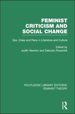 Feminist Criticism and Social Change (RLE Feminist Theory)