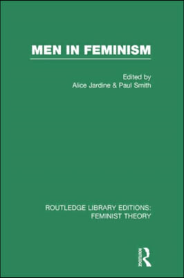 Men in Feminism (RLE Feminist Theory)