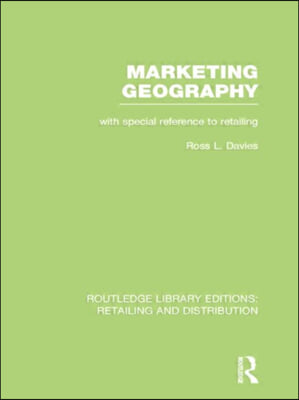 Marketing Geography (RLE Retailing and Distribution)