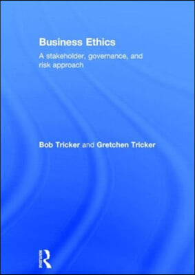 Business Ethics: A stakeholder, governance and risk approach