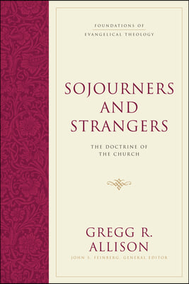 Sojourners and Strangers: The Doctrine of the Church