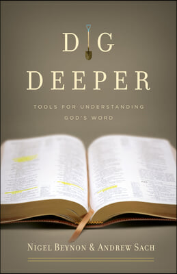 Dig Deeper: Tools for Understanding God&#39;s Word