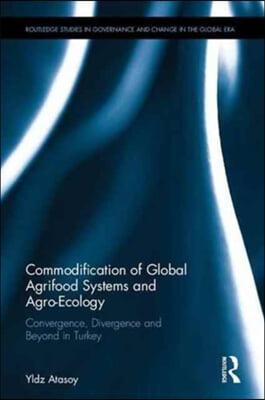 Commodification of Global Agrifood Systems and Agro-Ecology