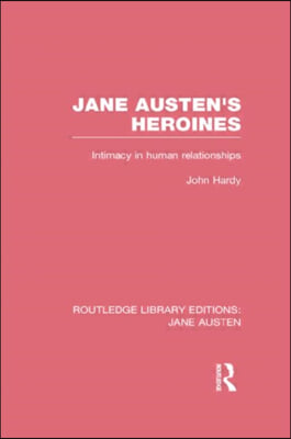 Jane Austen's Heroines (RLE Jane Austen)