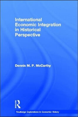 International Economic Integration in Historical Perspective