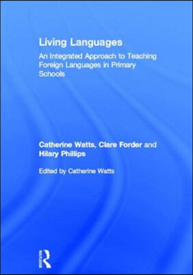 Living Languages: An Integrated Approach to Teaching Foreign Languages in Primary Schools