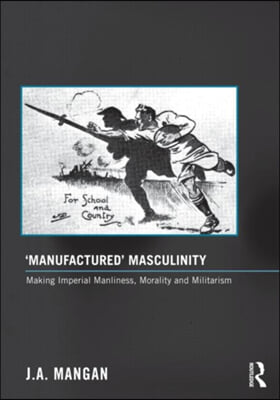 &#39;Manufactured&#39; Masculinity