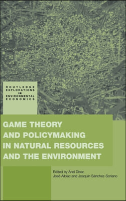 Game Theory and Policy Making in Natural Resources and the Environment