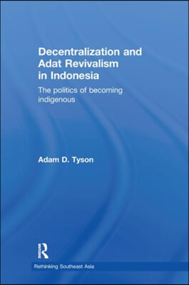 Decentralization and Adat Revivalism in Indonesia