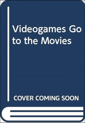 Videogames Go to the Movies