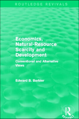 Economics, Natural-Resource Scarcity and Development (Routledge Revivals)