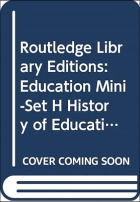 Routledge Library Editions: Education Mini-Set H History of Education 24 vol set