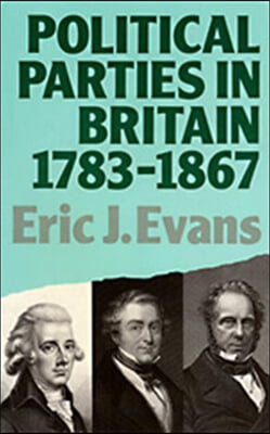 Political Parties in Britain 1783-1867
