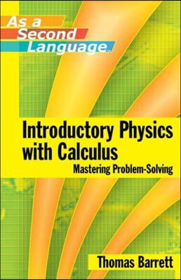 Introductory Physics With Calculus As a Second Language