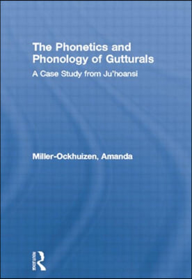 Phonetics and Phonology of Gutturals