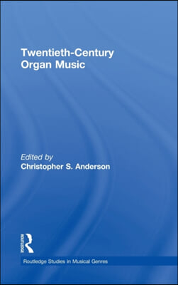 Twentieth-Century Organ Music