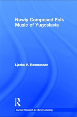 Newly Composed Folk Music of Yugoslavia