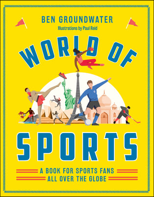 World of Sports: A Book for Sports Fans All Over the Globe