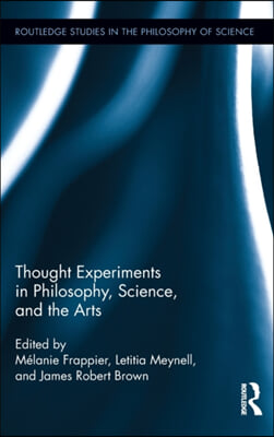 Thought Experiments in Science, Philosophy, and the Arts