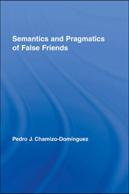 Semantics and Pragmatics of False Friends