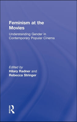 Feminism at the Movies: Understanding Gender in Contemporary Popular Cinema
