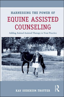 Harnessing the Power of Equine Assisted Counseling