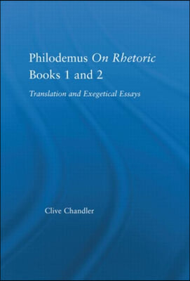 Philodemus on Rhetoric Books 1 and 2