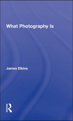 What Photography Is