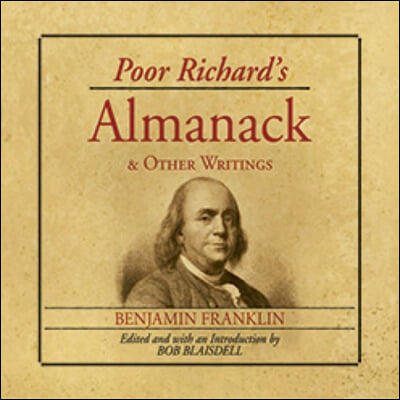 Poor Richard&#39;s Almanack and Other Writings