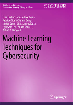 Machine Learning Techniques for Cybersecurity