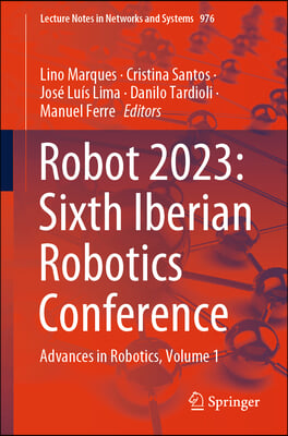 Robot 2023: Sixth Iberian Robotics Conference: Advances in Robotics, Volume 1