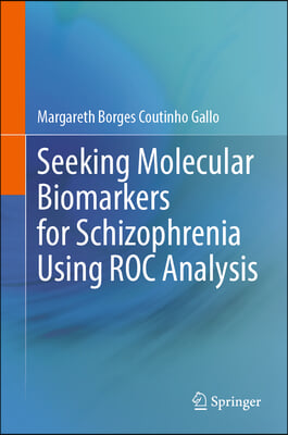 Seeking Molecular Biomarkers for Schizophrenia Using Roc Analysis