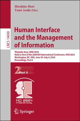 Human Interface and the Management of Information: Thematic Area, Himi 2024, Held as Part of the 26th Hci International Conference, Hcii 2024, Washing