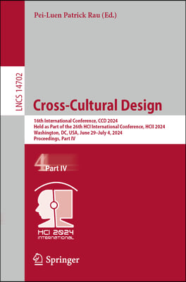 Cross-Cultural Design: 16th International Conference, CCD 2024, Held as Part of the 26th Hci International Conference, Hcii 2024, Washington,